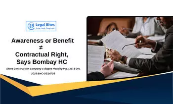 Can a Person Claim Privity of Contract Based on Mere Awareness or Incidental Benefits Alone? Bombay HC Clarifies Can a Person Claim Privity of Contract Based on Mere Awareness or Incidental Benefits Alone? Bombay HC Clarifies