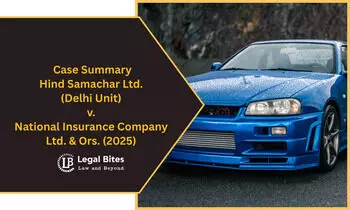 Case Summary: Hind Samachar Ltd. (Delhi Unit) v. National Insurance Company Ltd. & Ors. (2025) | Insurer Not Absolved by Driver’s Fake Licence Unless Owner Knew of It Case Summary: Hind Samachar Ltd. (Delhi Unit) v. National Insurance Company Ltd. & Ors. (2025) | Insurer Not Absolved by Driver’s Fake Licence Unless Owner Knew of It