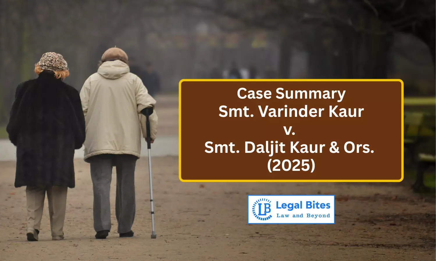 Case Summary: Smt. Varinder Kaur v. Smt. Daljit Kaur & Ors. (2025) | Neglect of Elderly Donor Justifies Revocation of Property Gift