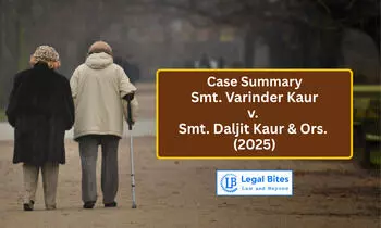 Case Summary: Smt. Varinder Kaur v. Smt. Daljit Kaur & Ors. (2025) | Neglect of Elderly Donor Justifies Revocation of Property Gift