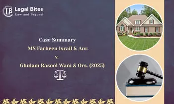 Case Summary: MS Farheen Israil & Anr. v. Ghulam Rasool Wani & Ors. (2025) | Tenant’s Opinion Can’t Override Landlord’s Need