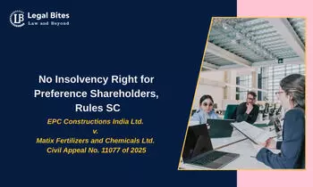 Preference Shareholders Can’t Invoke Insolvency Proceedings, Rules Supreme Court