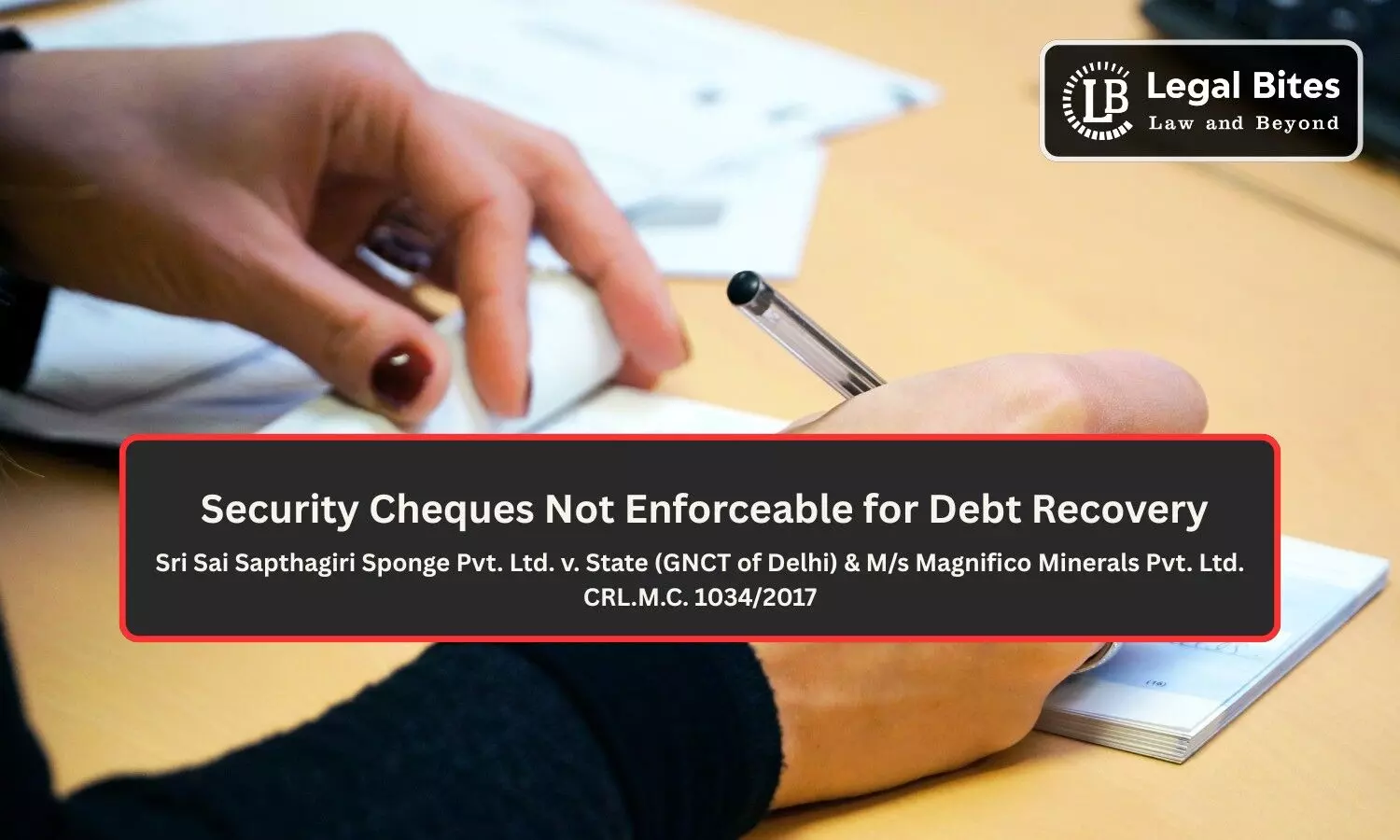 Are Security Cheques Legally Valid for Debt Recovery? Are Security Cheques Legally Valid for Debt Recovery?