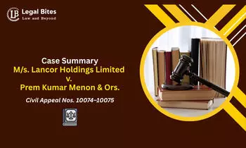 Case Summary: M/s. Lancor Holdings Limited v. Prem Kumar Menon & Ors. (2025)   | Effect of Undue Delay in Arbitral Awards