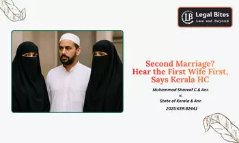 Muslim Man’s Second Marriage Cannot Be Registered Without Hearing First Wife: Kerala High Court