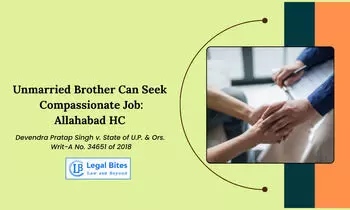 Compassionate Appointment Allowed to Unmarried Brother After Employee’s Wife’s Demise, Rules Allahabad High Court Compassionate Appointment Allowed to Unmarried Brother After Employee’s Wife’s Demise, Rules Allahabad High Court