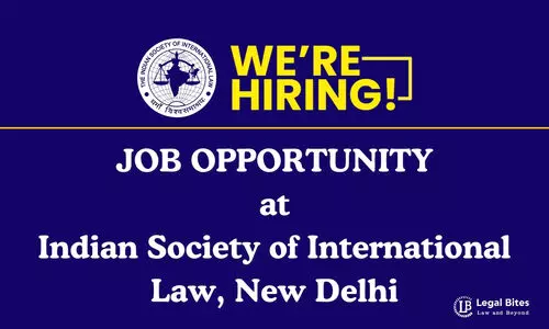 Job Opportunity Research Assistants at Indian Society of International Law, New Delhi [Apply by Nov 21]