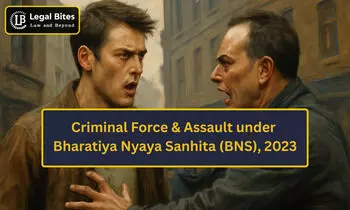Criminal Force & Assault under Bharatiya Nyaya Sanhita (BNS), 2023 Criminal Force & Assault under Bharatiya Nyaya Sanhita (BNS), 2023