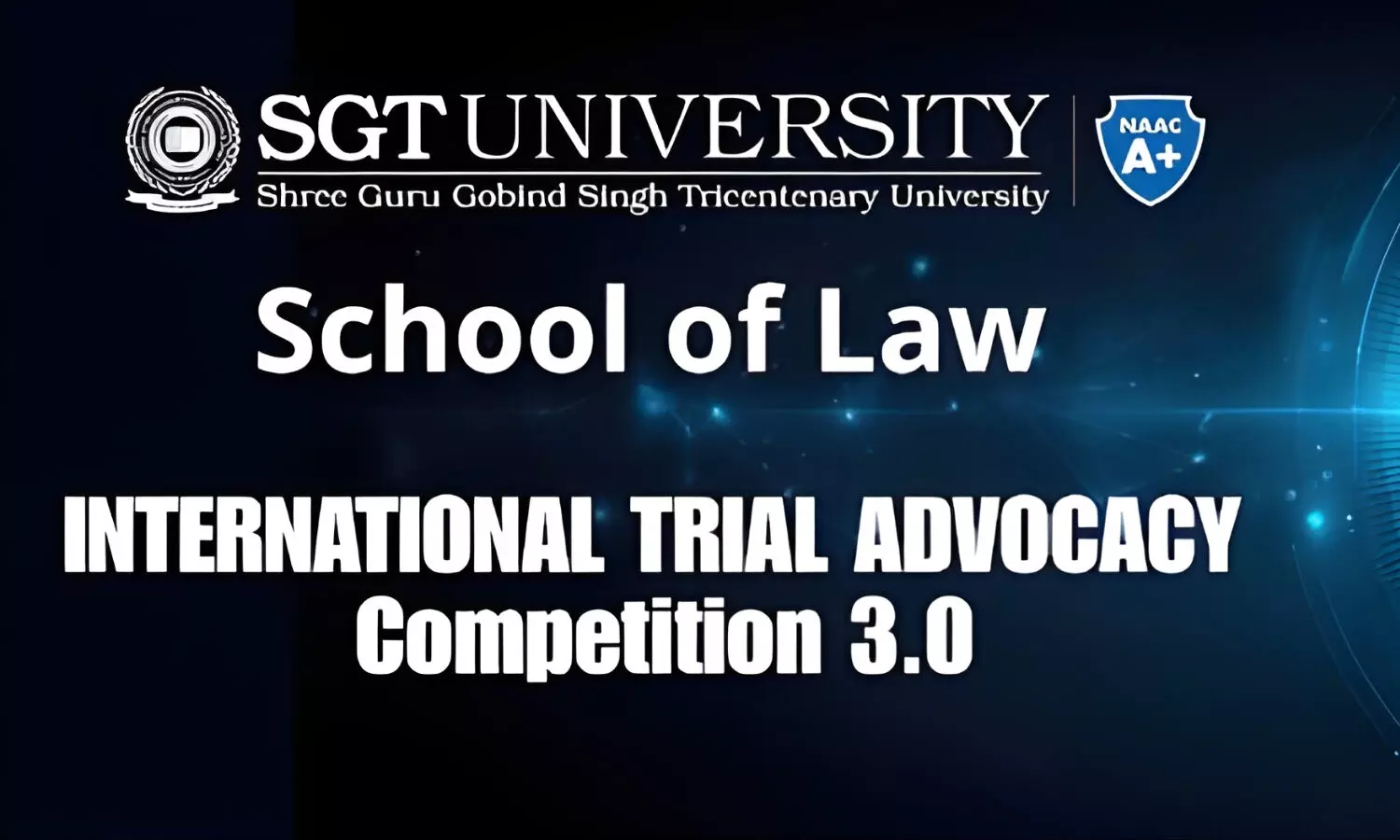 International Trial Advocacy Competition 3.0  Faculty of Law, SGT University