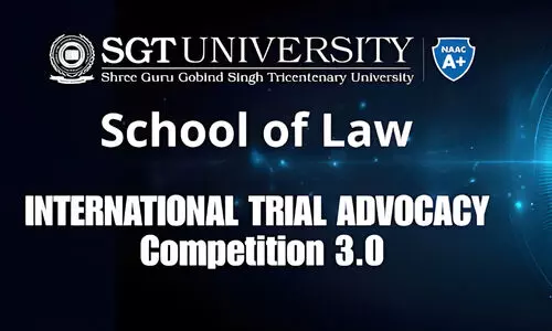 International Trial Advocacy Competition 3.0 Faculty of Law, SGT University International Trial Advocacy Competition 3.0 Faculty of Law, SGT University