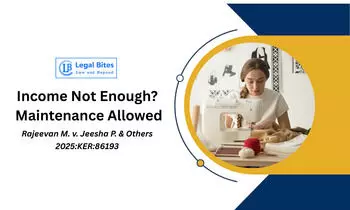 Earning Wife Still Entitled to Maintenance if Income Insufficient, Clarifies Kerala High Court