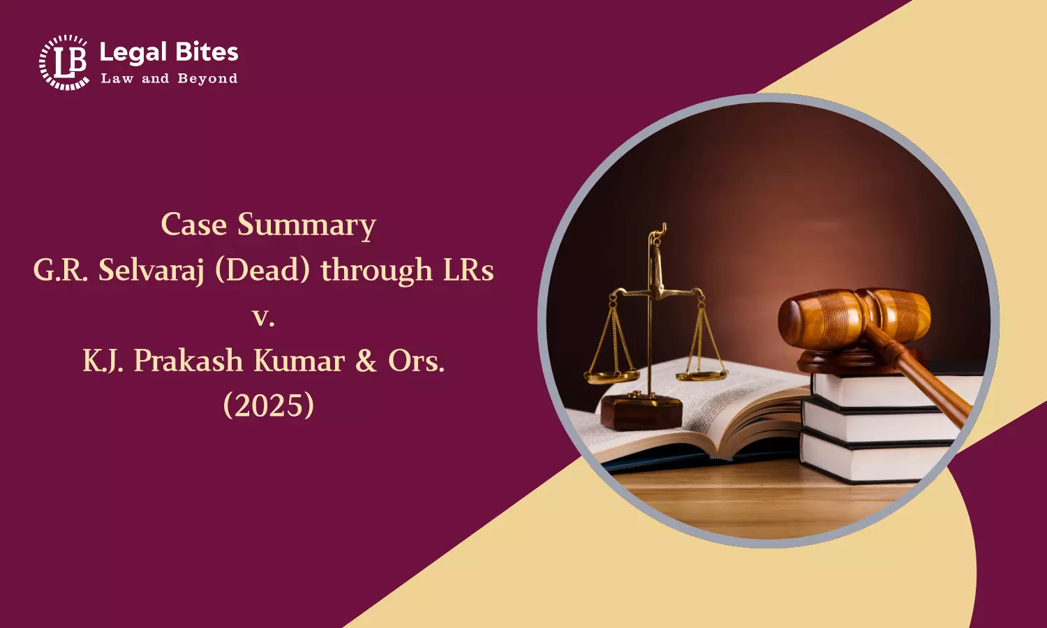 Case Summary: G.R. Selvaraj (Dead) through LRs v. K.J. Prakash Kumar & Ors. (2025)| Late Objections to Auction Sale Prohibited Under Rule 90(3) CPC