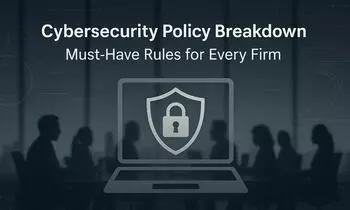Essential Guidelines to Include in Your Firms Cybersecurity Policy
