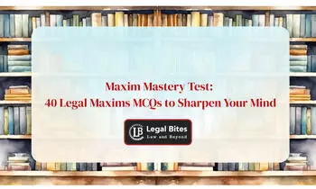 Maxim Mastery Test: 40 Legal Maxims MCQs to Sharpen Your Mind Maxim Mastery Test: 40 Legal Maxims MCQs to Sharpen Your Mind