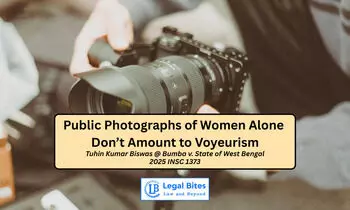 Public Photographs of Women Alone Don’t Amount to Voyeurism, Supreme Court Clarifies Public Photographs of Women Alone Don’t Amount to Voyeurism, Supreme Court Clarifies