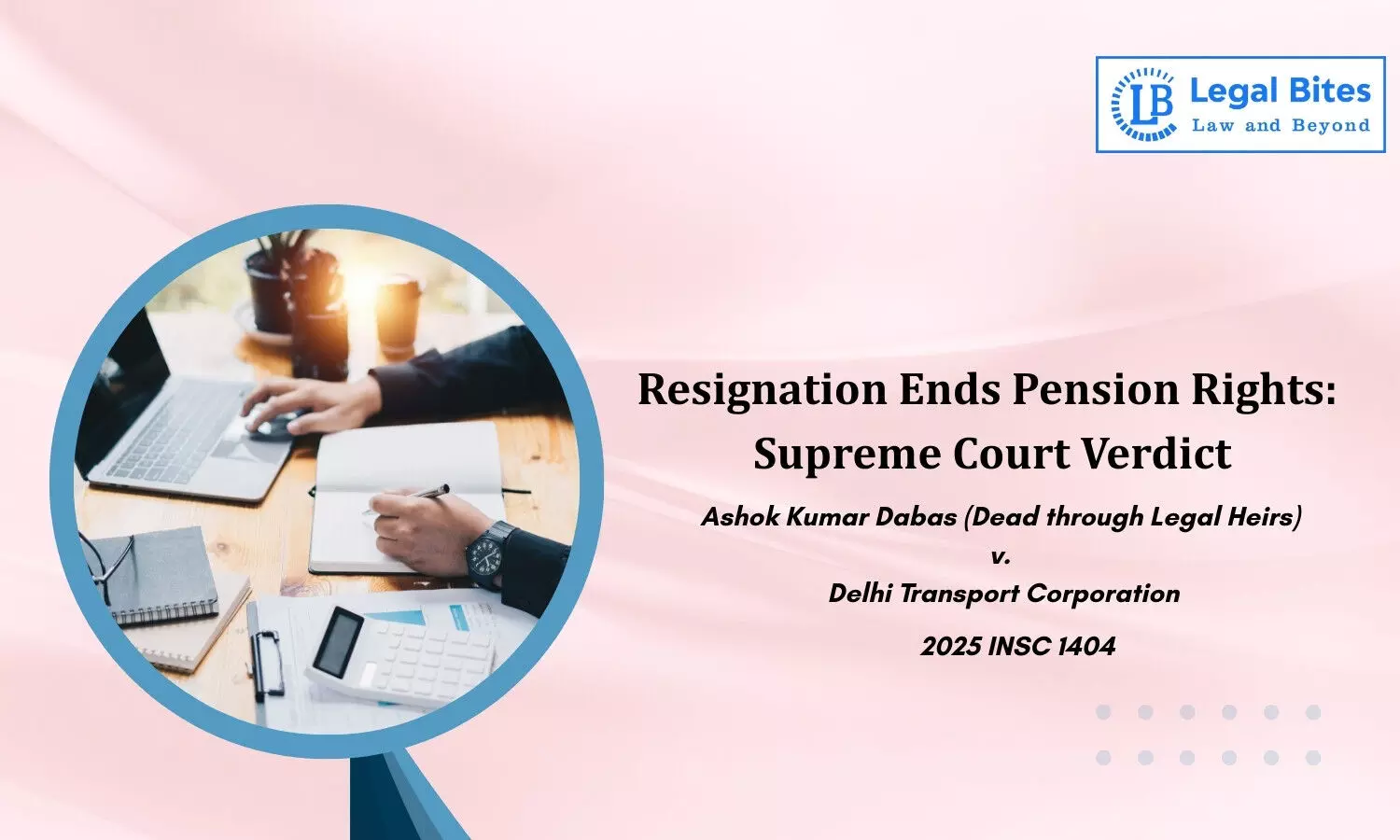 What Happens to Pension Rights When an Employee Resigns? Supreme Court on CCS Pension Rules What Happens to Pension Rights When an Employee Resigns? Supreme Court on CCS Pension Rules