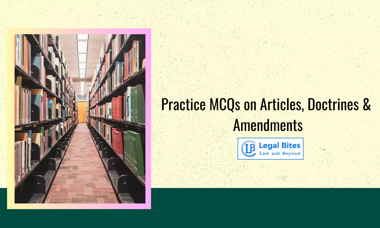 How Well Do You Know Articles, Doctrines & Amendments? Try These MCQs How Well Do You Know Articles, Doctrines & Amendments? Try These MCQs