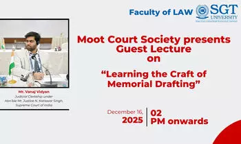Guest Lecture: Learning the Craft of Memorial Drafting | Faculty of Law, SGT University Guest Lecture: Learning the Craft of Memorial Drafting | Faculty of Law, SGT University
