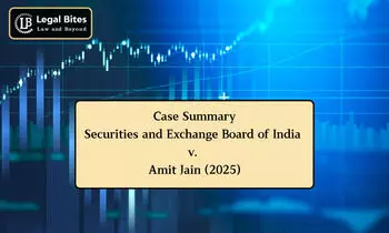 Case Summary: Securities and Exchange Board of India v. Amit Jain (2025) | Scope of Rule 3 of SEBI Adjudication Rules