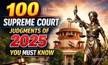 100 Supreme Court Judgments of 2025 You Must Know Legal Bites Year Update 2025