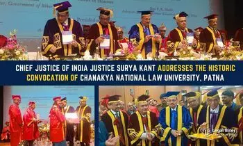 Chief Justice of India Delivers Convocation Address at Chanakya National Law University, Patna