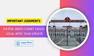 Important Judgments of Patna High Court (2025) - Legal Bites Year Update