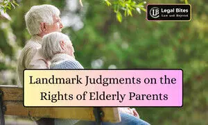 Landmark Judgments on the Rights of Elderly Parents Landmark Judgments on the Rights of Elderly Parents