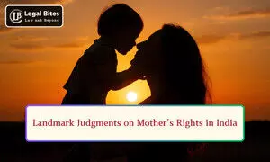 Landmark Judgments on Mother’s Rights in India Landmark Judgments on Mother’s Rights in India