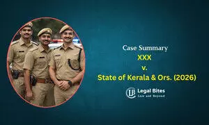 Case Summary: XXX v. State of Kerala & Ors. (2026) |Scope and Interpretation of Section 175(4) of the Bharatiya Nagarik Suraksha Sanhita, 2023 Case Summary: XXX v. State of Kerala & Ors. (2026) |Scope and Interpretation of Section 175(4) of the Bharatiya Nagarik Suraksha Sanhita, 2023