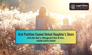 Mere Oral Partition Plea Cannot Defeat a Daughter’s Coparcenary Share