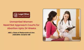 No Judicial Permission Needed for Unmarried Women Seeking Abortion Upto 24 Weeks: Bombay High Court