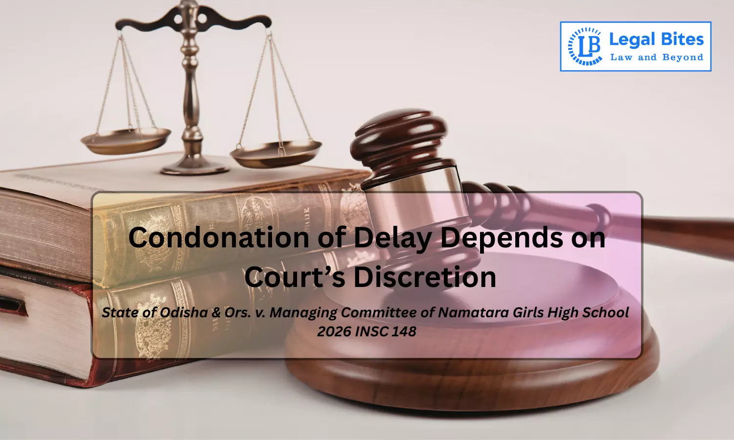 Can Condonation of Delay Be Claimed as a Matter of Right? Can Condonation of Delay Be Claimed as a Matter of Right?