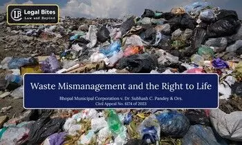 Garbage, Governance and the Right to Life: Supreme Court’s Stand on Solid Waste Management