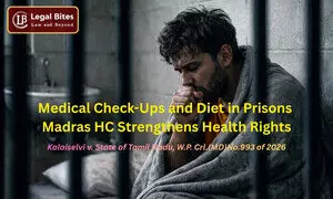 Do Prisoners Have a Right to Regular Medical Check-Ups? Madras High Court Explains Do Prisoners Have a Right to Regular Medical Check-Ups? Madras High Court Explains