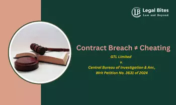 Is Mere Breach of Contract Enough to Prove Cheating? Bombay High Court Clarifies