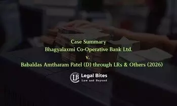 Case Summary: Bhagyalaxmi Co-Operative Bank Ltd. v. Babaldas Amtharam Patel (D) through LRs & Others (2026) | Overdrawing Beyond Sanctioned Limit and Surety Liability