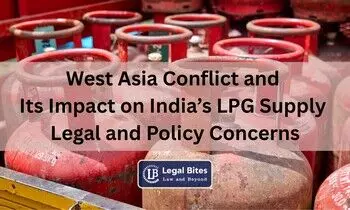 West Asia Conflict and Its Impact on India’s LPG Supply: Legal and Policy Concerns
