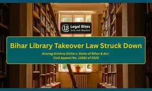 Nominal Compensation Makes Acquisition Arbitrary: Supreme Court Strikes Down Bihar Law Taking Over Historic Library