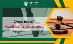 Doctrine of Manifest Arbitrariness in Constitutional Law Doctrine of Manifest Arbitrariness in Constitutional Law