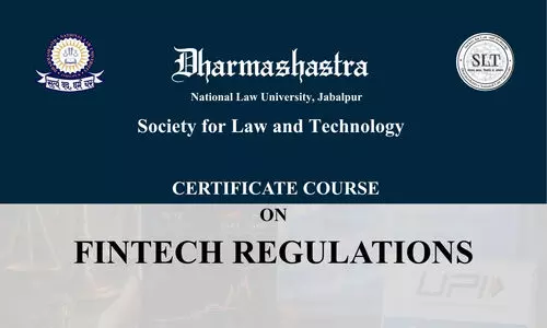 Certificate Course on FinTech Regulations  DNLU Jabalpur [Register by April 9]