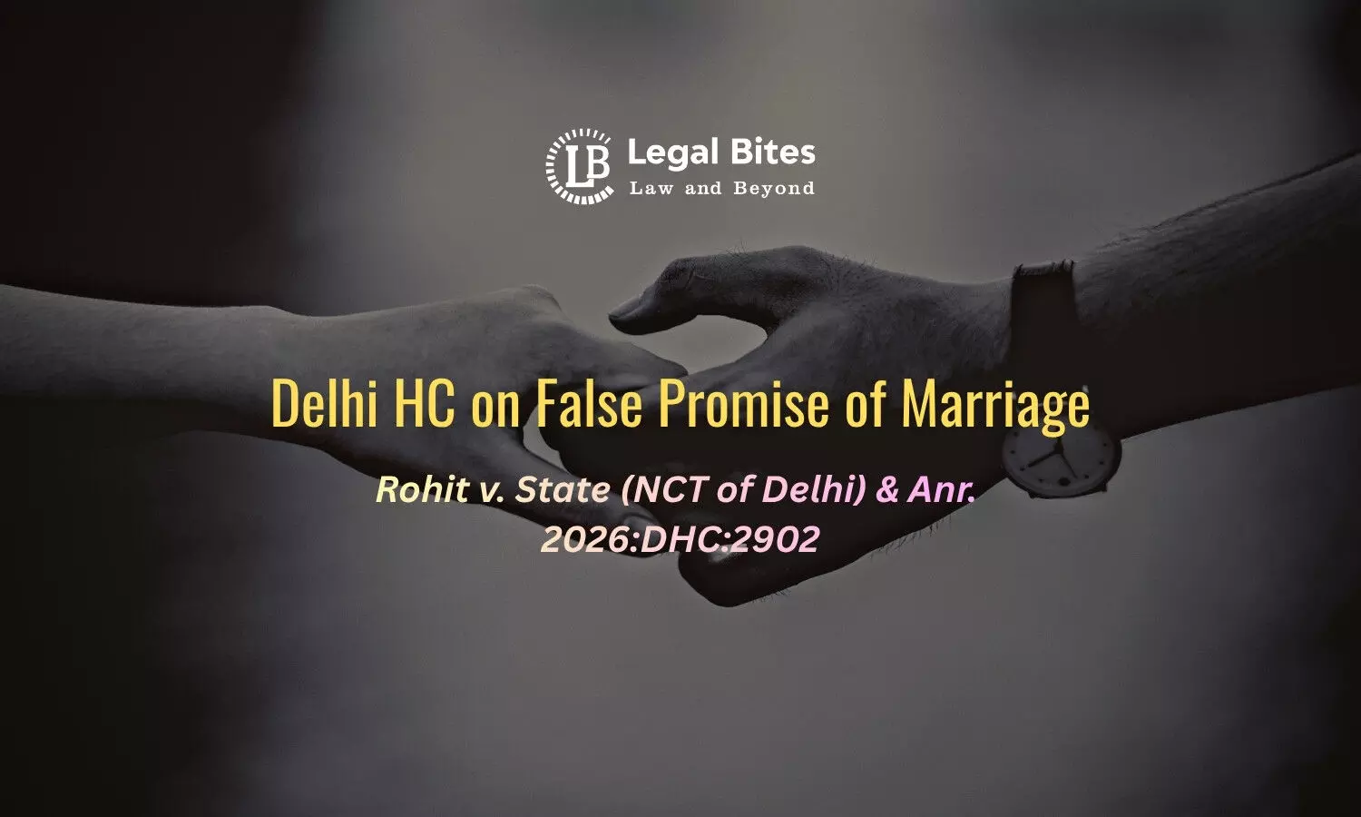 Concealment of Prior Marriage Equals Misconception of Fact: Delhi HC Denies Bail Concealment of Prior Marriage Equals Misconception of Fact: Delhi HC Denies Bail