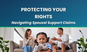 Protecting Your Rights: Navigating Spousal Support Claims