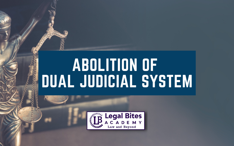 Abolition of Dual Judicial System