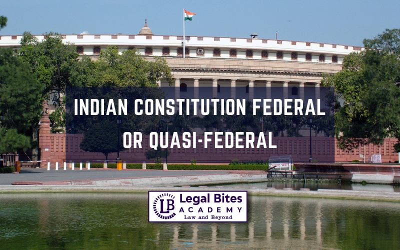 Indian Constitution Federal or Quasi-Federal