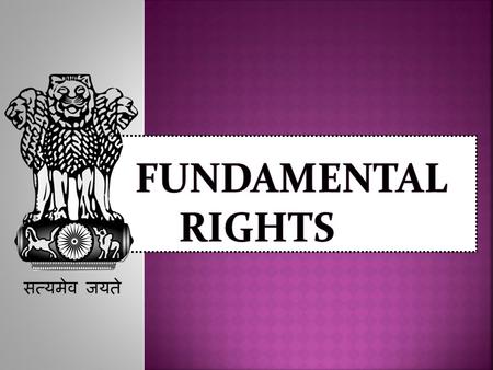 Fundamental Rights - Nature, Scope and importance