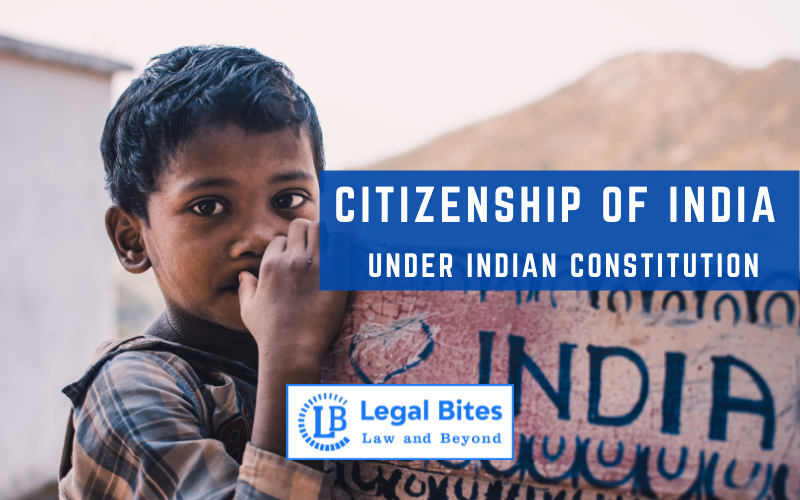Citizenship of India under Indian Constitution