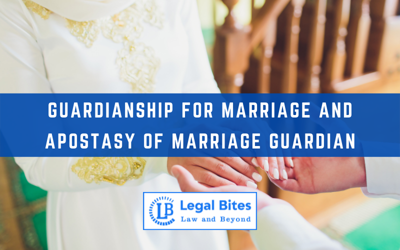 Guardianship for Marriage and Apostasy of Marriage Guardian