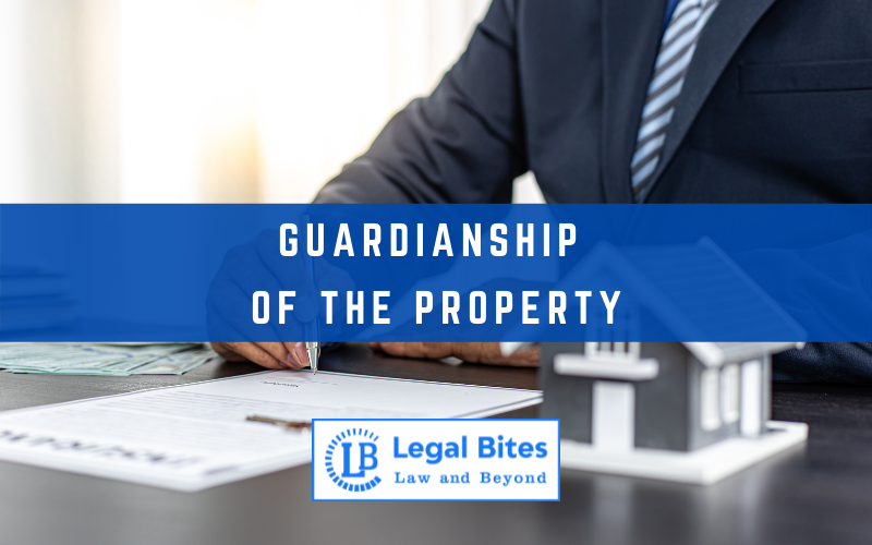 Guardianship of the Property