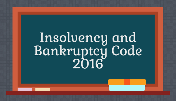 What led to the enactment of Insolvency and Bankruptcy Code, 2016?