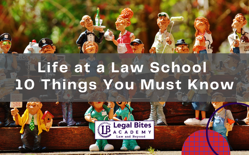 Life at a Law School - 10 Things You Must Know